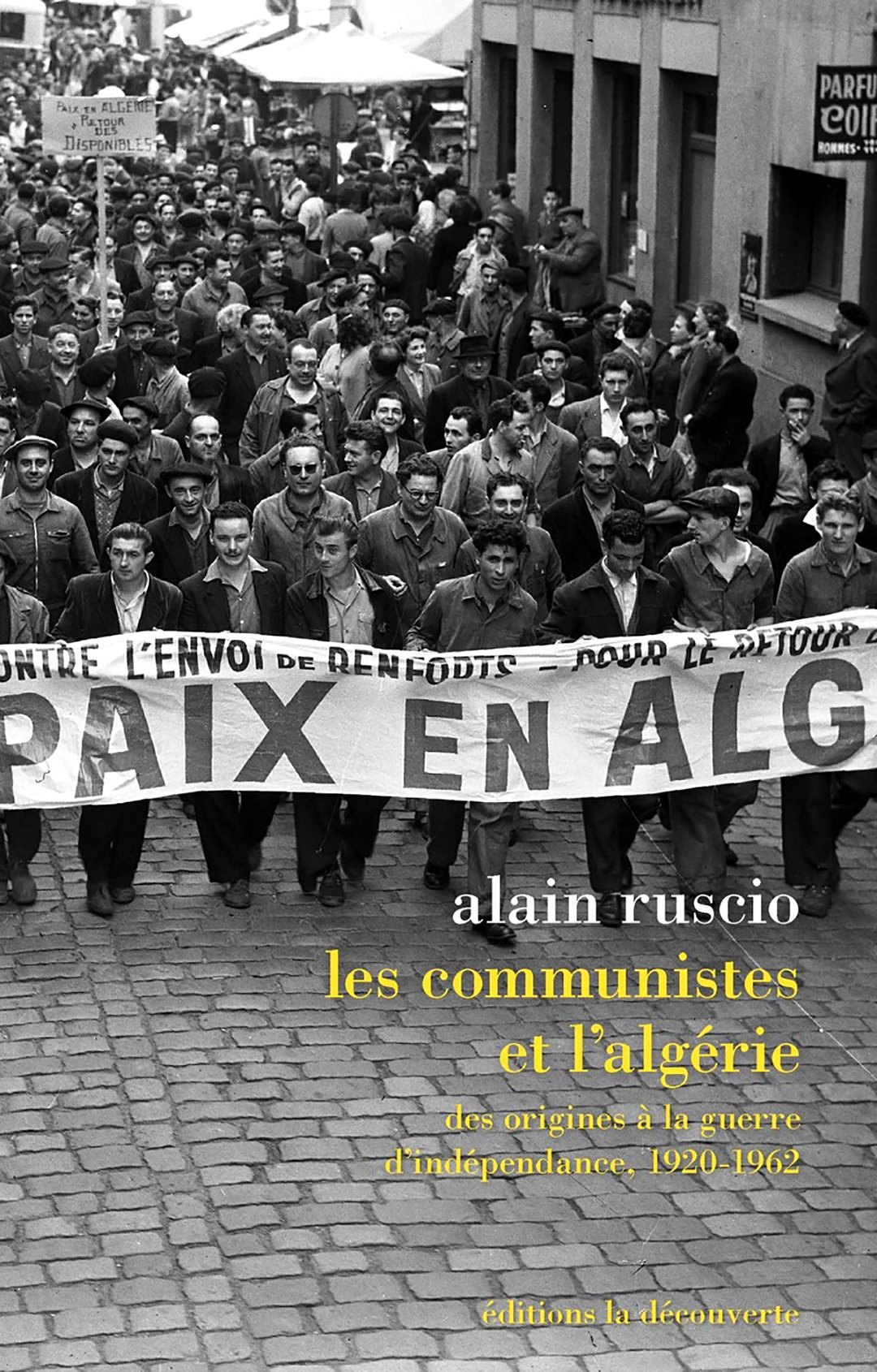 Les Communistes et l’Algérie, d’Alain Ruscio, La Découverte, 664 pages, 28 euros